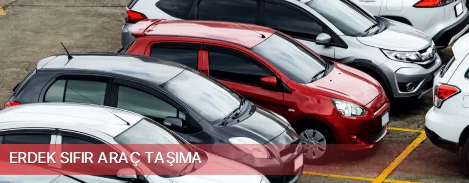 Erdek İlçemi Sıfır Araç Taşıma
